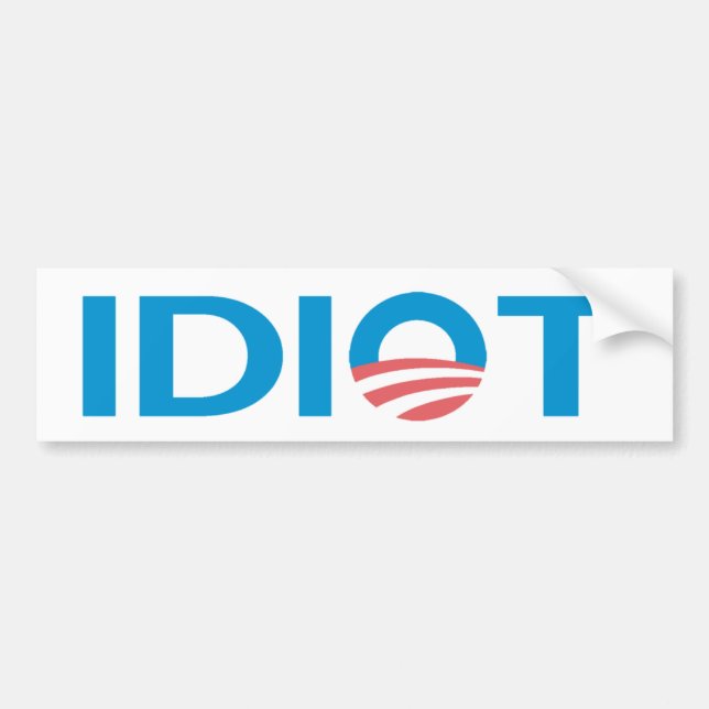 Idiot Anti-Obama Bumper Sticker (Front)