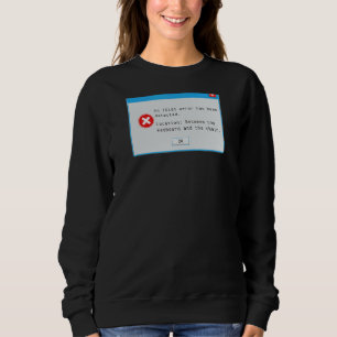 Idiot Error Code Window Popup  Computer Nerd Sweatshirt