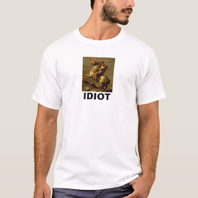 Idiot: Napoleon Bonaparte T-Shirt (Front)