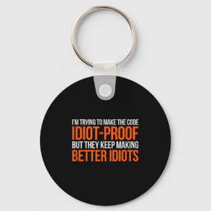 Idiot-proof Code _ Funny Coding Programming Comput Key Ring