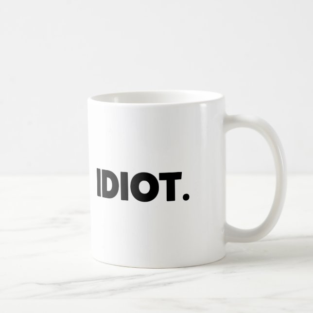 Idiot Rude Offensive Adult Novelty Gi Coffee Mug (Right)