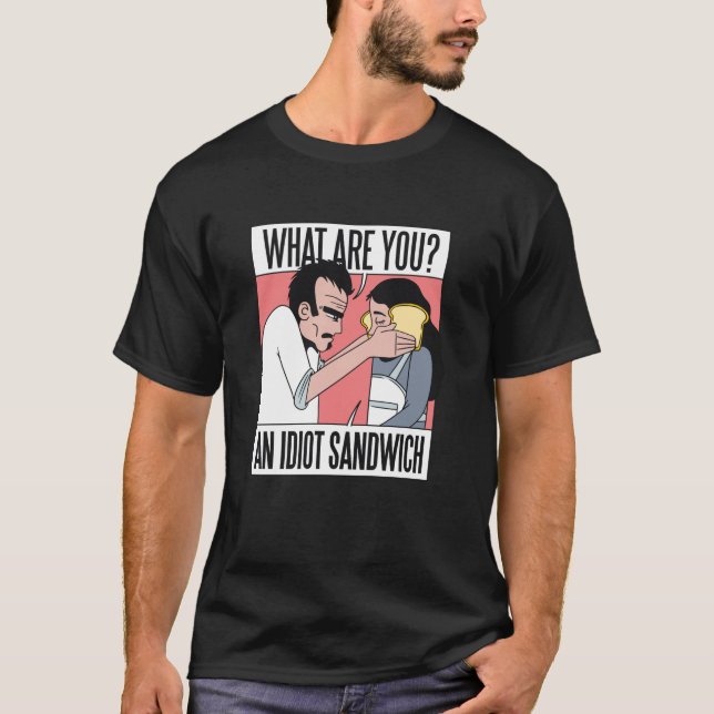 Idiot Sandwich T-Shirt (Front)
