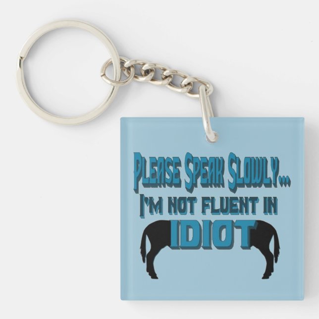 Idiot Sarcasm Humour Double-Sided Key Chian Key Ring (Front)