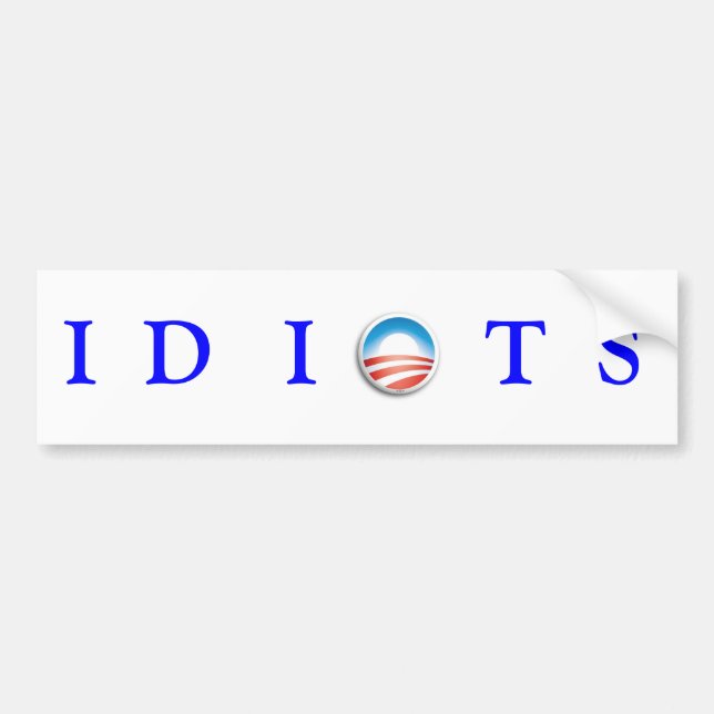IDIOTS BUMPER STICKER (Front)