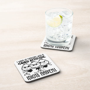 Idiots Happen Funny Bird Quote Gifts  Coaster