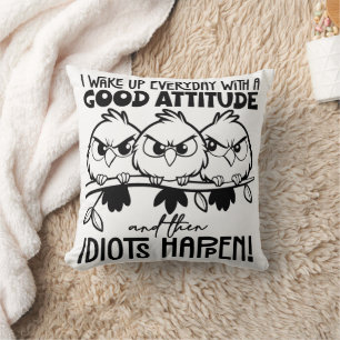 Idiots Happen Funny Bird Quote Gifts  Cushion