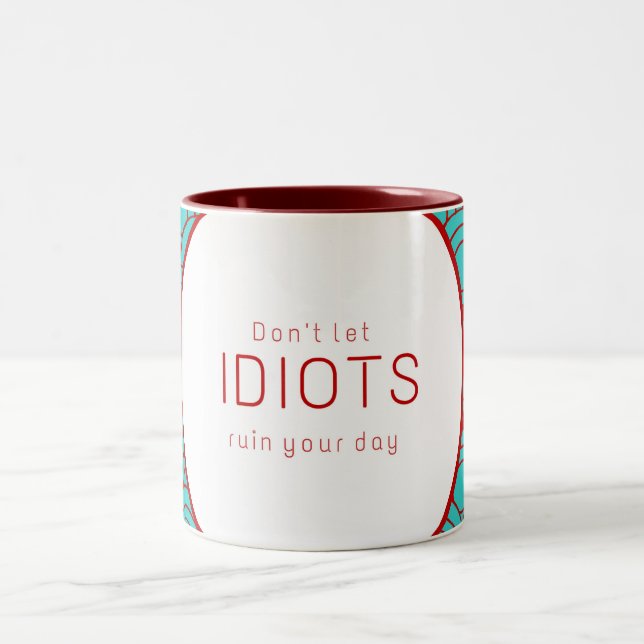 Idiots ruin... Two-Tone coffee mug (Center)