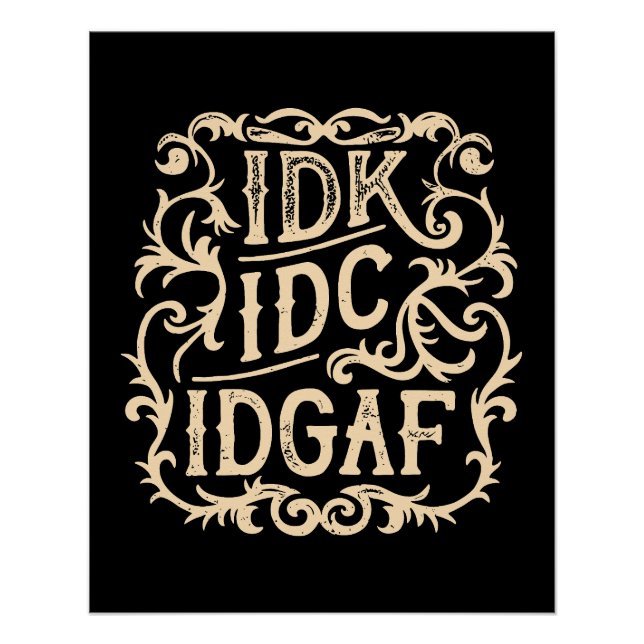 idk idc idgaf aesthetic poster (Front)