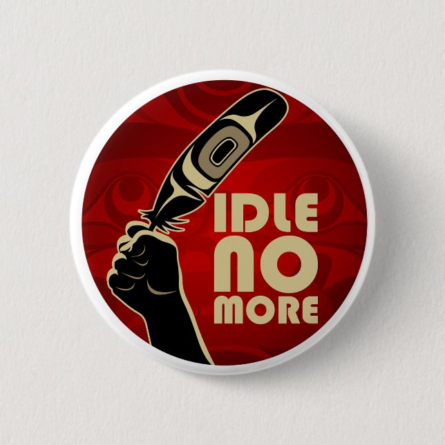 Idle No More Button (Front)
