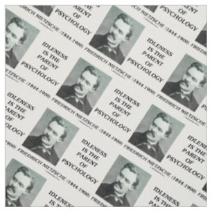 Idleness Is The Parent Of Psychology Nietzsche Fabric