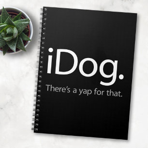 iDog - Theres A Yap For That - Funny Dog Mum Notebook