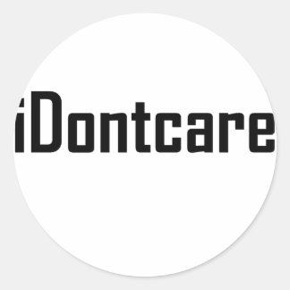 iDontcare Classic Round Sticker