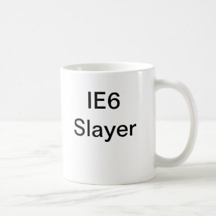 IE6 Slayer Coffee Mug