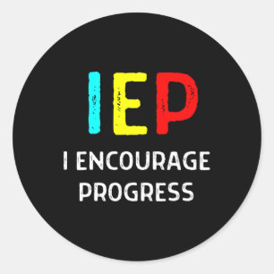 IEP I Encourage Progress Special Education School Classic Round Sticker