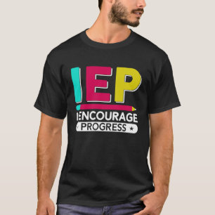 IEP I Encourage Progress Special Education School T-Shirt