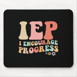 Iep I Encourage Progress Special Education Teacher Mouse Pad