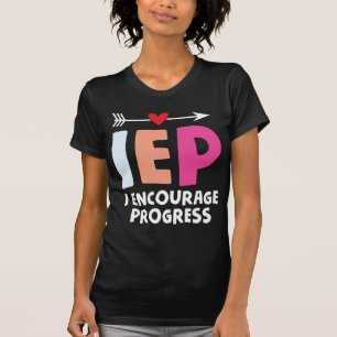 IEP I Encourage Progress Special Education Teacher T-Shirt