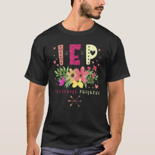 IEP I Encourage Progress - Teacher Special Educati T-Shirt