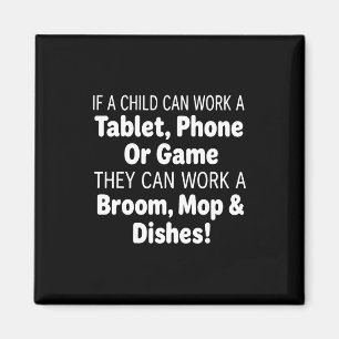 If A Child Can Work A Tablet Phone Broom Mop Magnet