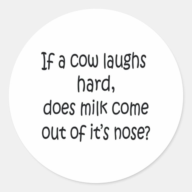 If A Cow Laughs Hard Classic Round Sticker (Front)
