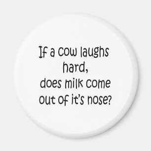 If A Cow Laughs Hard Magnet