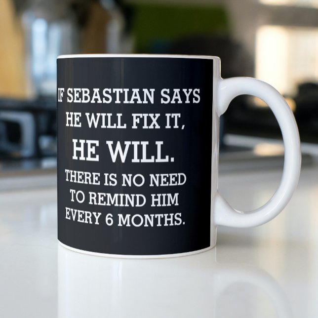 If A Man Say He Will Fix It - Personalised Name Coffee Mug (Creator Uploaded)