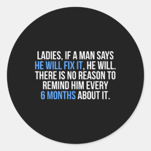If A Man Says He Will Fix It He Will Husband Fathe Classic Round Sticker
