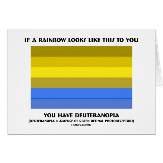 If A Rainbow Looks Likes This Have Deuteranopia Card