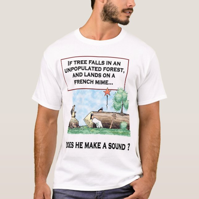 If A Tree Falls.... T-Shirt (Front)