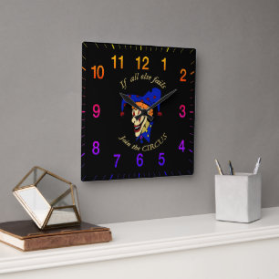 If all else fails join the CIRCUS blue clown Square Wall Clock