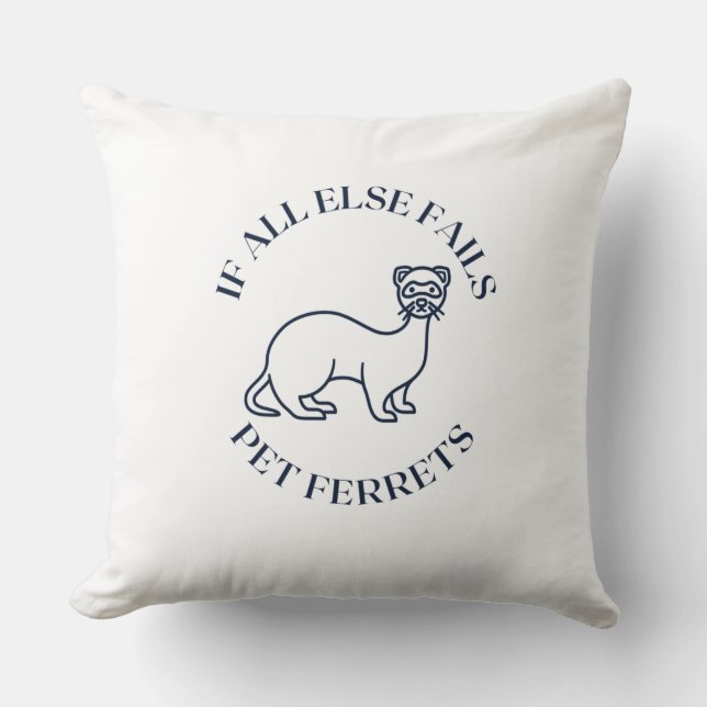 If all else fails pet ferrets cushion (Front)