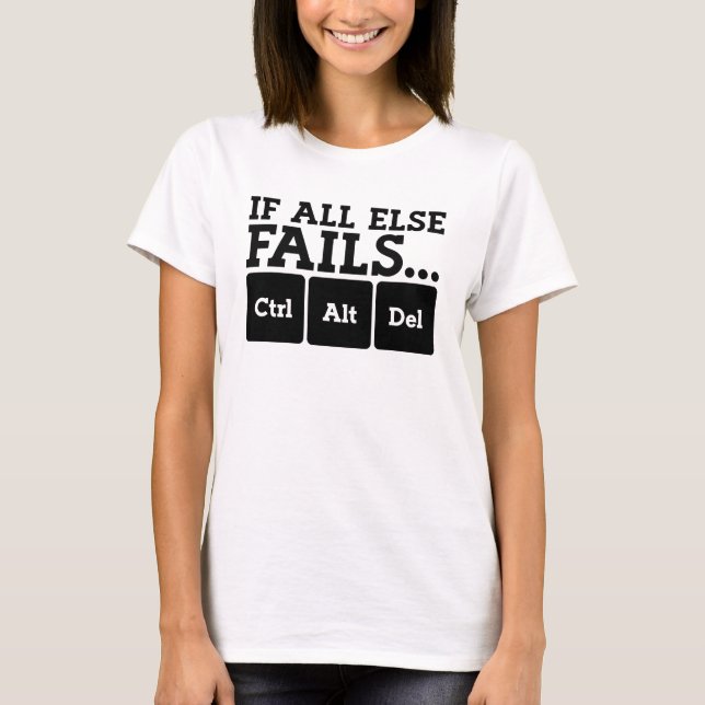 If all else fails T-Shirt (Front)