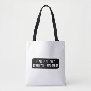 If all Else Sails Lower Your Standards Tote Bag