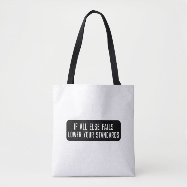 If all Else Sails Lower Your Standards Tote Bag (Front)