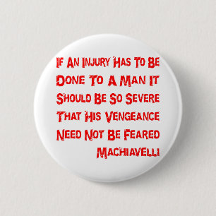 If An Injury Has To Be Done To A Man It Should Be 6 Cm Round Badge
