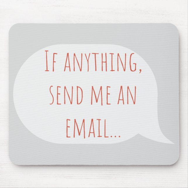 If anything, send me an email cooler mouse pad (Front)