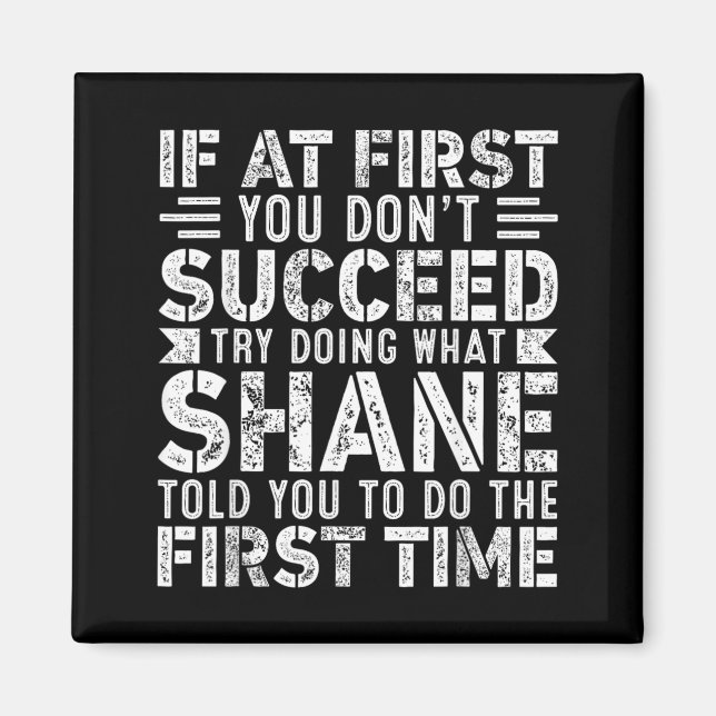 If At First Dont Succeed Try Doing What Funny Magnet (Front)