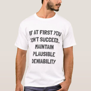 If at first you don’t succeed... maintain T-Shirt