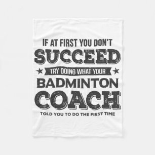 If At First You Don't Succeed - Badminton Coach Fu Fleece Blanket