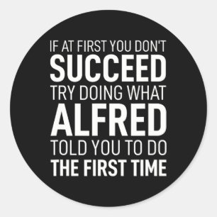 If At First You Dont Succeed Birthday Men Name Alf Classic Round Sticker