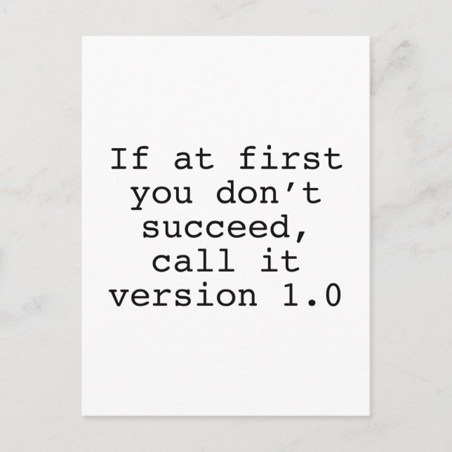 If At First You Don't Succeed, Call It Version 1.0 Postcard (Front)