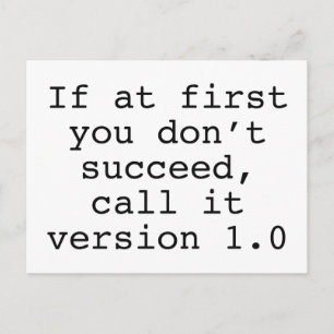 If At First You Don't Succeed, Call It Version 1.0 Postcard