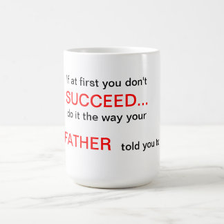 If at first you don't Succeed Father Quote Mug