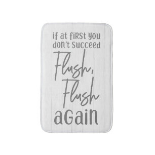 If At First You Don't Succeed Flush Again Bathroom Bath Mat
