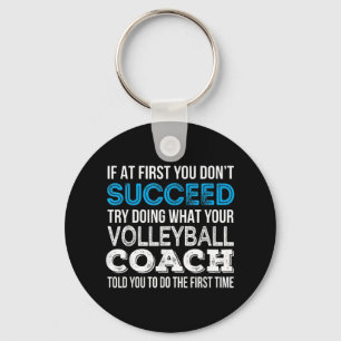 If at first you don't succeed Fun Volleyball Coach Key Ring