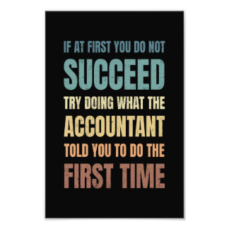 If at First You Don't Succeed - Funny Accountant  Photo Print