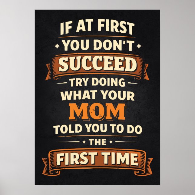 If At First You Don't Succeed, Funny Mother's Day  Poster (Front)