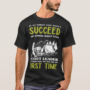 If At First You Don't Succeed - Funny Scout Leader T-Shirt