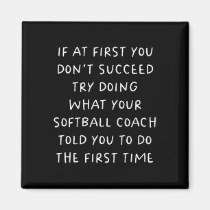 If At First You Don't Succeed Funny Softll Coach  Magnet