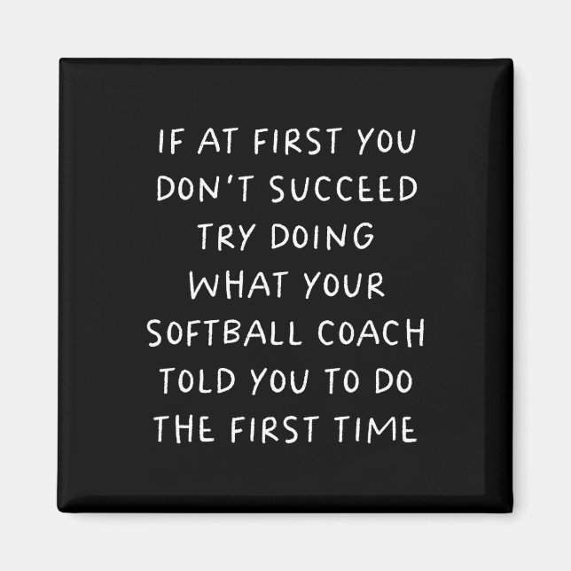 If At First You Don't Succeed Funny Softll Coach  Magnet (Front)